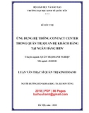 Luận văn Thạc sĩ Quản trị kinh doanh: Ứng dụng hệ thống Contact Center trong quản trị quan hệ khách hàng tại Ngân hàng BIDV