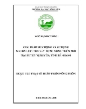 Luận văn Thạc sĩ Phát triển nông thôn: Giải pháp huy động và sử dụng nguồn lực cho xây dựng nông thôn mới tại huyện Vị Xuyên, tỉnh Hà Giang