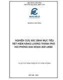 Luận văn Thạc sĩ Quản lý năng lượng: Nghiên cứu xác định mục tiêu tiết kiệm năng lượng thành phố Hải Phòng giai đoạn 2021-2030