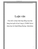 Luận văn: Giao kết và thực hiện hợp đồng mua bán hàng hoá quốc tế tại Cơng ty TNHH Vật tư khoa học kỹ thuật Đông Dương- Indochina