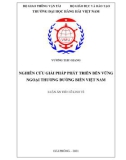 Luận án Tiến sĩ Kinh tế: Nghiên cứu giải pháp phát triển bền vững ngoại thương đường biển Việt Nam