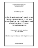 Tóm tắt luận văn Thạc sĩ Quản trị kinh doanh: Phân tích tình hình rủi ro tín dụng trong cho vay trung và dài hạn tại Ngân hàng TMCP Phát triển nhà đồng bằng Sông Cửu Long chi nhánh Dak Lak