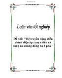 Luận văn: Hệ truyền động điều chỉnh điện áp xoay chiều và động cơ không đồng bộ 3 pha