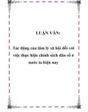 LUẬN VĂN: Tác động của tâm lý xã hội đối với việc thực hiện chính sách dân số ở nước ta hiện nay