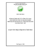 Luận văn Thạc sĩ Quản lý đất đai: Đánh giá hiệu quả của công tác giao, cho thuê đất cho các doanh nghiệp trên địa bàn huyện Đại Từ, tỉnh Thái Nguyên giai đoạn 2013 - 2017