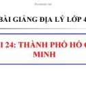 Bài giảng Địa lý 4 bài 24: Thành phố Hồ Chí Minh