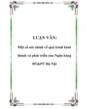 LUẬN VĂN: Một số nét chính về quá trình hình thành và phát triển của Ngân hàng ĐT&PT Hà Nội