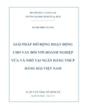 Luận văn Thạc sĩ Kinh tế: Giải pháp mở rộng hoạt động cho vay đối với doanh nghiệp vừa và nhỏ tại Ngân hàng TMCP Hàng Hải Việt Nam