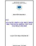 Luận văn Thạc sĩ Kinh tế: Xây dựng chiến lược phát triển Học viện Hàng không Việt Nam giai đoạn 2010-2020