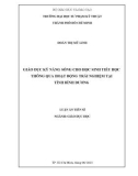 Luận án Tiến sĩ Giáo dục học: Giáo dục kỹ năng sống cho học sinh tiểu học thông qua hoạt động trải nghiệm tại tỉnh Bình Dương