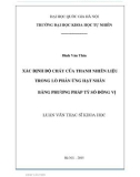 Luận văn Thạc sĩ Khoa học: Xác định độ cháy của thanh nhiên liệu trong lò phản ứng hạt nhân bằng phương pháp tỷ số đồng vị