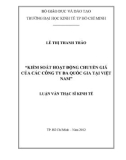 Luận văn Thạc sĩ Kinh tế: Kiểm soát hoạt động chuyển giá của các công ty đa quốc gia tại Việt Nam