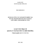 Luận văn Thạc sĩ Quản lý tài nguyên môi trường: Đánh giá công tác giải quyết khiếu nại, tố cáo, tranh chấp đất đai tại quận Liên Chiểu, thành phố Đà Nẵng