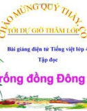 Bài Tập đọc: Trống Đồng Đông Sơn - Bài giảng điện tử Tiếng việt 4 - GV.N.Phương Hà