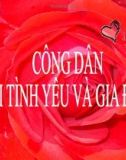 BÀI 12: CÔNG DÂN VỚI TÌNH YÊU VÀ GIA ĐÌNH