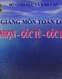 Bài giảng Toán 4 chương 2 bài 1: Góc nhọn, góc tù, góc bẹt