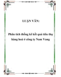 LUẬN VĂN: Phân tích thống kê kết quả tiêu thụ hàng hoá ở công ty Nam Vang