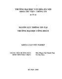 Tóm tắt Khóa luận tốt nghiệp khoa Thư viện - Thông tin: Nguồn lực thông tin tại thư viện trường Đại học Công đoàn
