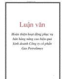 Luận văn: Hoàn thiện hoạt động phục vụ bán hàng nâng cao hiệu quả kinh doanh Công ty cổ phần Gas Petrolimex