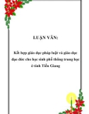 LUẬN VĂN: Kết hợp giáo dục pháp luật và giáo dục đạo đức cho học sinh phổ thông trung học ở tỉnh Tiền Giang