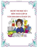 Bộ đề thi học kì 1 môn Toán lớp 10 năm 2018-2019 có đáp án