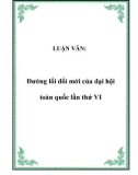 LUẬN VĂN: Đường lối đổi mới của đại hội toàn quốc lần thứ VI