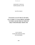 Luận án Tiến sĩ Công nghệ thực phẩm: Ứng dụng các kỹ thuật lên men, xử lý nhiệt và nano trong chế biến và nâng cao giá trị các chất có hoạt tính sinh học trong tỏi