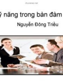 Bài giảng Các kỹ năng trong bàn đàm phán - Nguyễn Đông Triều