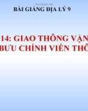 Bài giảng Địa lý 9 bài 14: Giao thông vận tải và Bưu chính viễn thông