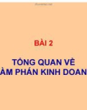 Bài giảng Giao dịch đàm phán - Bài 2: Tổng quan về đàm phán kinh doanh