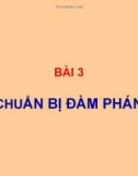 Bài giảng Giao dịch đàm phán - Bài 3: Chuẩn bị đàm phán