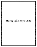 Hương vị ẩm thực Chile