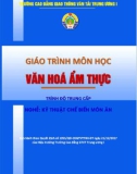 Giáo trình Văn hóa ẩm thực (Nghề Kỹ thuật chế biến món ăn - Trình độ Trung cấp): Phần 1 - CĐ GTVT Trung ương I