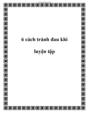 6 cách tránh đau khi luyện tập