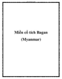 Miền cổ tích Bagan (Myanmar)