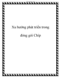 Xu hướng phát triển trong đóng gói Chip