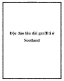 Độc đáo lâu đài graffiti ở Scotland