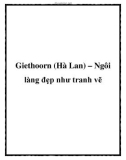 Giethoorn (Hà Lan) – Ngôi làng đẹp như tranh vẽ