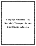 Cung điện Alhambra (Tây Ban Nha): Viên ngọc của kiến trúc Hồi giáo ở châu Âu