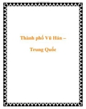 Thành phố Vũ Hán – Trung Quốc