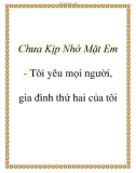 Chưa Kịp Nhớ Mặt Em - Tôi yêu mọi người, gia đình thứ hai của tôi