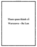 Tham quan thành cổ Warszawa – Ba Lan