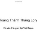 Hoàng Thành Thăng Long Di sản thế giới tại Việt Nam