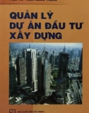 Quản lý xây dựng và dự án đầu tư (Tái bản): Phần 1