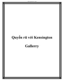 Quyến rũ với Kensington Gallerry