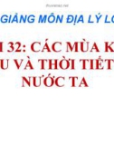 Bài giảng Địa lý 8 bài 32: Các mùa khí hậu và thời tiết của nước ta