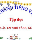 Bài Tập đọc: Các em nhỏ và cụ già - Bài giảng điện tử Tiếng việt 3 - GV.Hoàng Thi Thơ