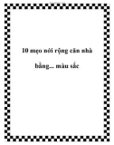 10 mẹo nới rộng căn nhà bằng... màu sắc