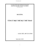 Bài giảng Tâm lí học thể dục thể thao - ĐH Phạm Văn Đồng