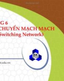 CHƯƠNG 6: MẠNG CHUYỂN MẠCH MẠCH